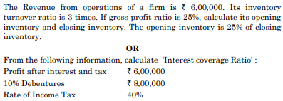  The Revenue from operations of a firm is ` 6,00,000. Its inventory
